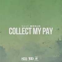 Collect My Pay - Nave Monjo