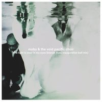 The Light Is Clear in My Eyes - Moby, The Void Pacific Choir, Blanck Mass