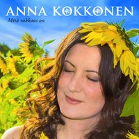 Mitä rakkaus on - Anna Kokkonen