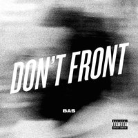 Don't Front - Bas