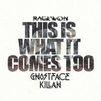 This Is What It Comes Too - Raekwon, Ghostface Killah