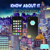 Know About It - Allan Kingdom