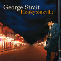 Look Who's Back From Town - George Strait