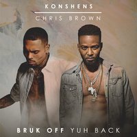 Bruk Off Yuh Back - Chris Brown, Konshens