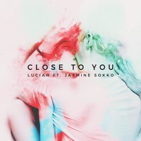 Close to You - Lucian