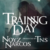Training Day - Noyz Narcos