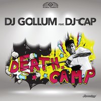 Death Camp - DJ Gollum, DJ Cap