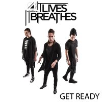 Get Ready - It Lives, It Breathes