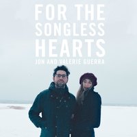 For the Songless Hearts - Jon Guerra