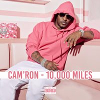 10,000 Miles - Cam'Ron