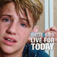 Live for Today - MattyBRaps