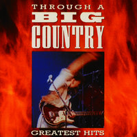 Where The Rose Is Sown - Big Country