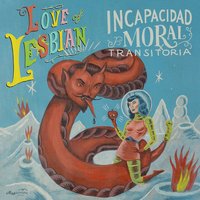 I.M.T. (Incapacidad moral transitoria) - Love Of Lesbian