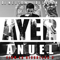 Ayer - Anuel Aa, DJ Nelson