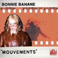 Mouvements - Bonnie Banane