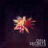 Secrets - Opia