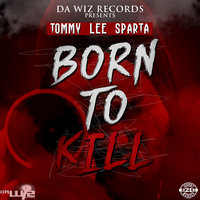 Born to Kill - Tommy Lee Sparta