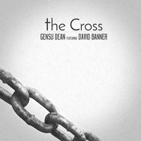 The Cross - Gensu Dean, David Banner