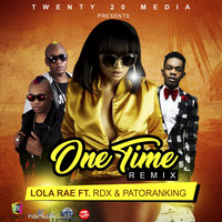 One Time - Lola Rae, RDX, Patoranking