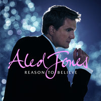 Reason To Believe - Aled Jones