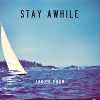 Stay Awhile - Junior Prom
