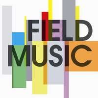 You Can Decide - Field Music
