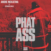 Phat Ass - Andre Nickatina, Speaker Child