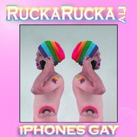 iPhones Gay - Rucka Rucka Ali