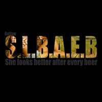 She Looks Better After Every Beer - outlaw