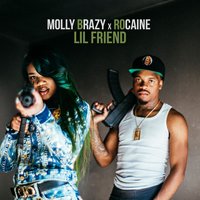 Lil Friend - Molly Brazy, Rocaine