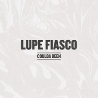 Coulda Been - Lupe Fiasco