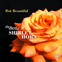 I Just Found Out About Love - Shirley Horn