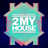 2 My House - Benny Benassi, Chris Nasty