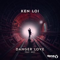 Danger Love - Ken Loi, Dezi
