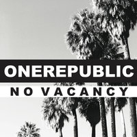 No Vacancy - OneRepublic