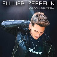 Zeppelin (Deconstructed) - Eli Lieb