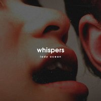 Whispers - Lady Ocean