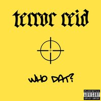 Who Dat? - Terror Reid, Getter