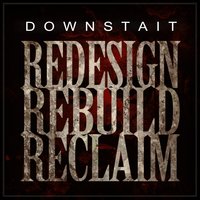 Redesign Rebuild Reclaim - Downstait