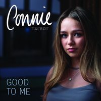 Good to Me - Connie Talbot