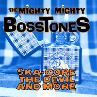 Drugs And Kittens / I'll Drink To That - The Mighty Mighty Bosstones