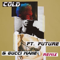 Cold - Maroon 5, Future, Gucci Mane