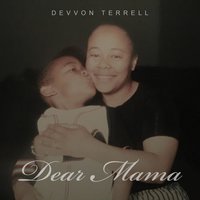 Dear Mama - Devvon Terrell