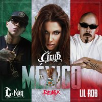 Mexico - Cecy B, C-Kan, Lil Rob