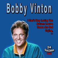 Have I Told You, Lately, That I Love You? - Bobby Vinton