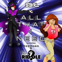 All That I Need - S3RL, Kayliana, MC Riddle