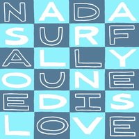 All You Need Is Love - Nada Surf