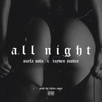 All Night - Rayven Justice, Surfa Solo
