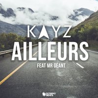 Ailleurs - Dj Kayz, Kayz, Mr. Géant