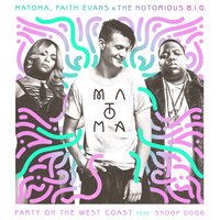 Party on the West Coast - The Notorious B.I.G., Matoma, Faith Evans